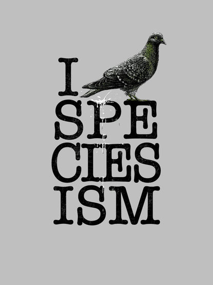 I 💩 SPECIESISM